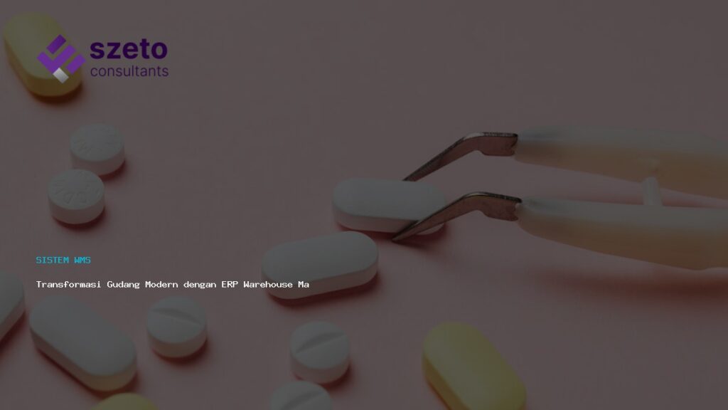 Transformasi Gudang Modern Dengan Erp Warehouse Management System
