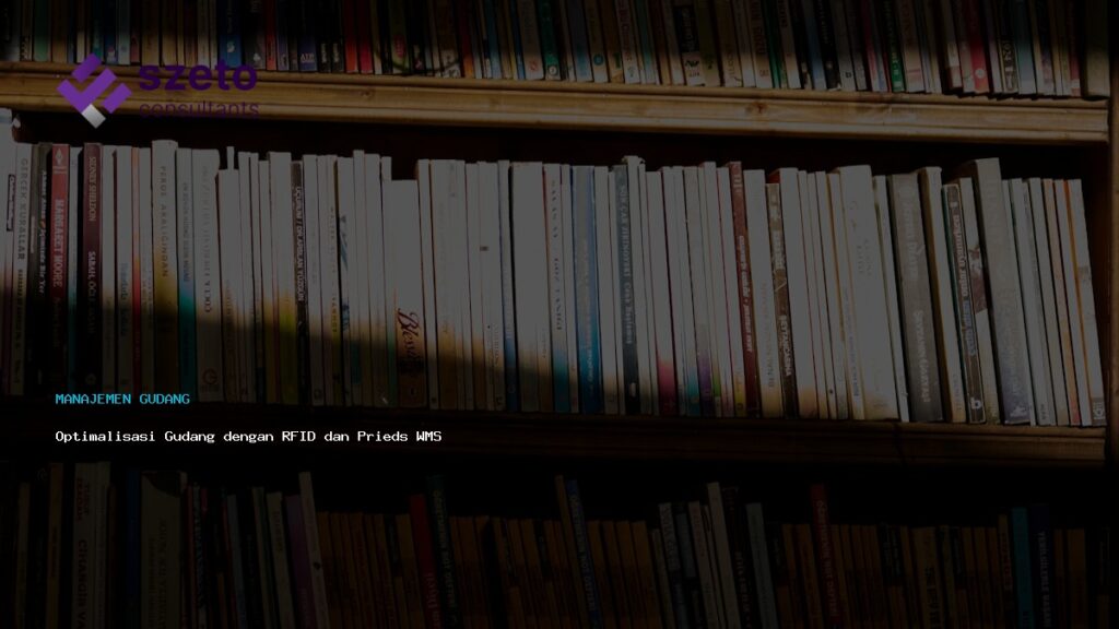 Optimalisasi Gudang Dengan Rfid Dan Prieds Wms