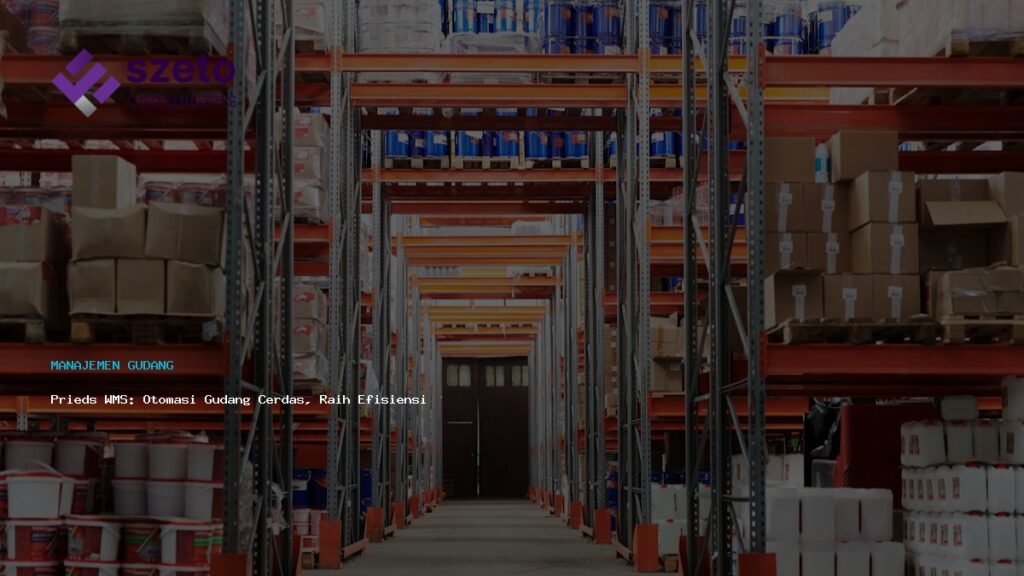 Prieds Wms  Otomasi Gudang Cerdas  Raih Efisiensi Maksimal
