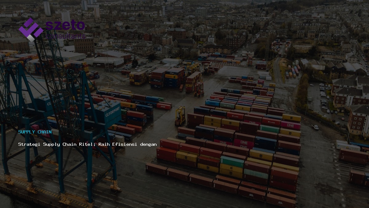 Strategi Supply Chain Ritel  Raih Efisiensi Dengan Wms Prieds