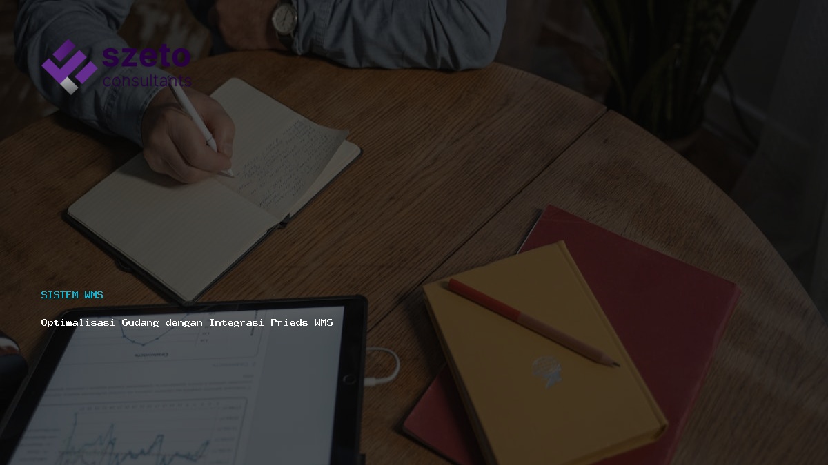 Optimalisasi Gudang Dengan Integrasi Prieds Wms