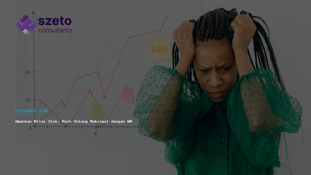 Amankan Nilai Stok  Raih Untung Maksimal Dengan Wms Prieds