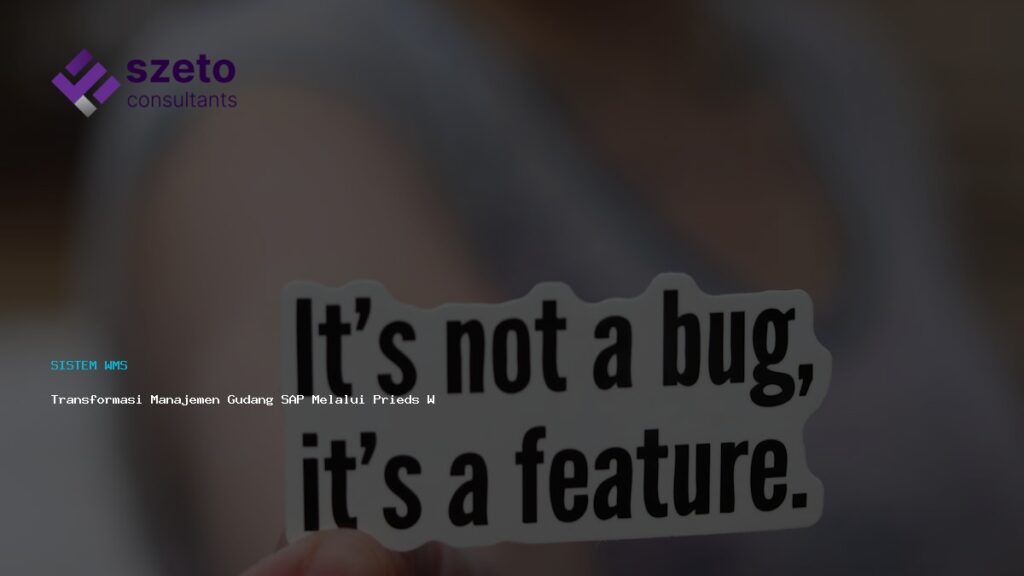 Transformasi Manajemen Gudang Sap Melalui Prieds Wms