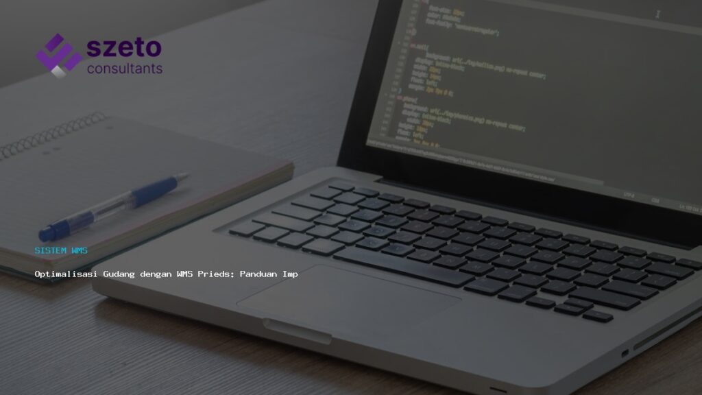 Optimalisasi Gudang Dengan Wms Prieds  Panduan Implementasi Praktis