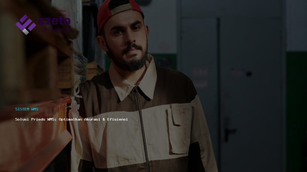 Solusi Prieds Wms  Optimalkan Akurasi  Amp  Efisiensi Gudang