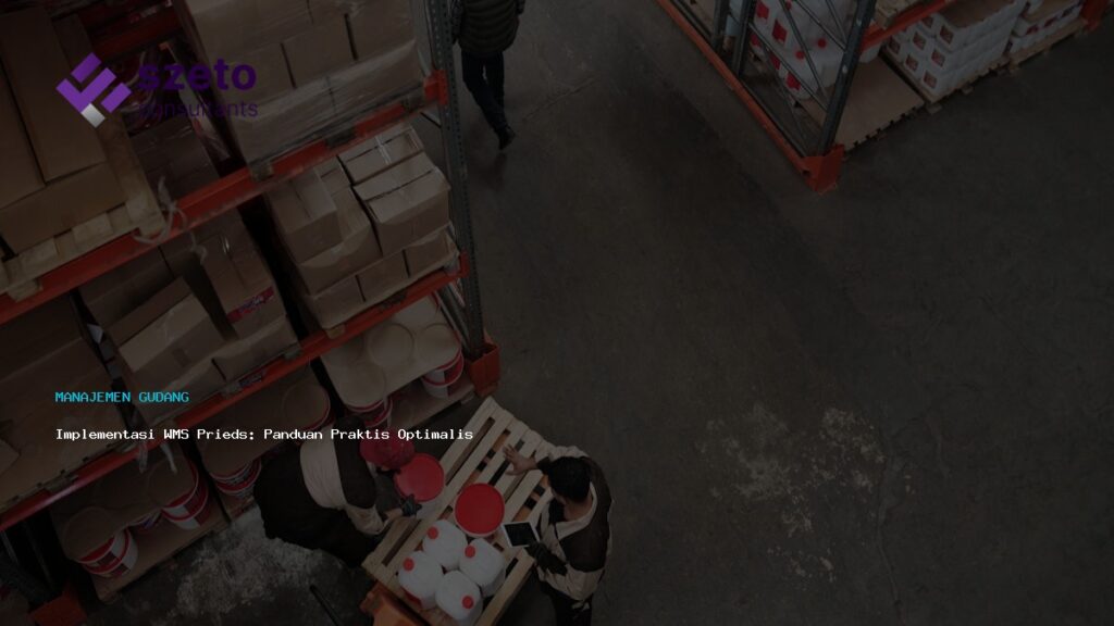 Implementasi Wms Prieds  Panduan Praktis Optimalisasi Gudang