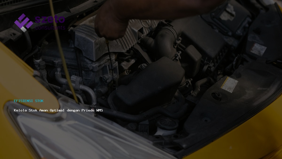 Kelola Stok Aman Optimal Dengan Prieds Wms