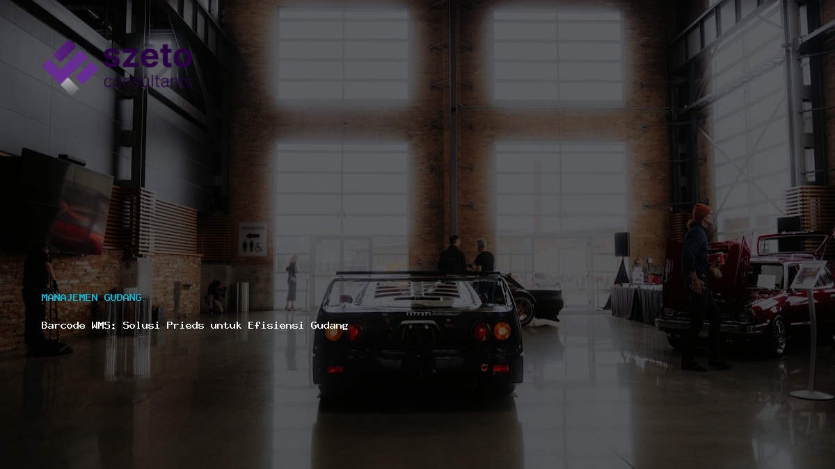 Barcode Wms  Solusi Prieds Untuk Efisiensi Gudang Modern