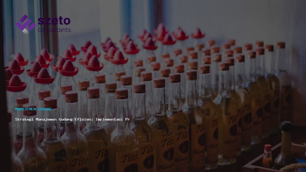 Strategi Manajemen Gudang Efisien  Implementasi Praktis Prieds Wms