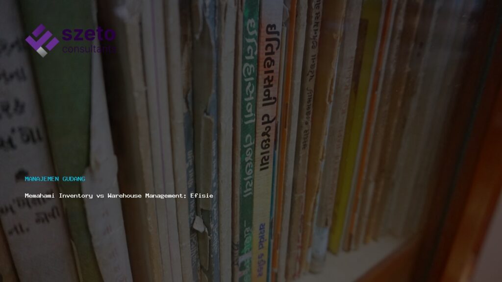 Memahami Inventory Vs Warehouse Management  Efisiensi Prieds Wms