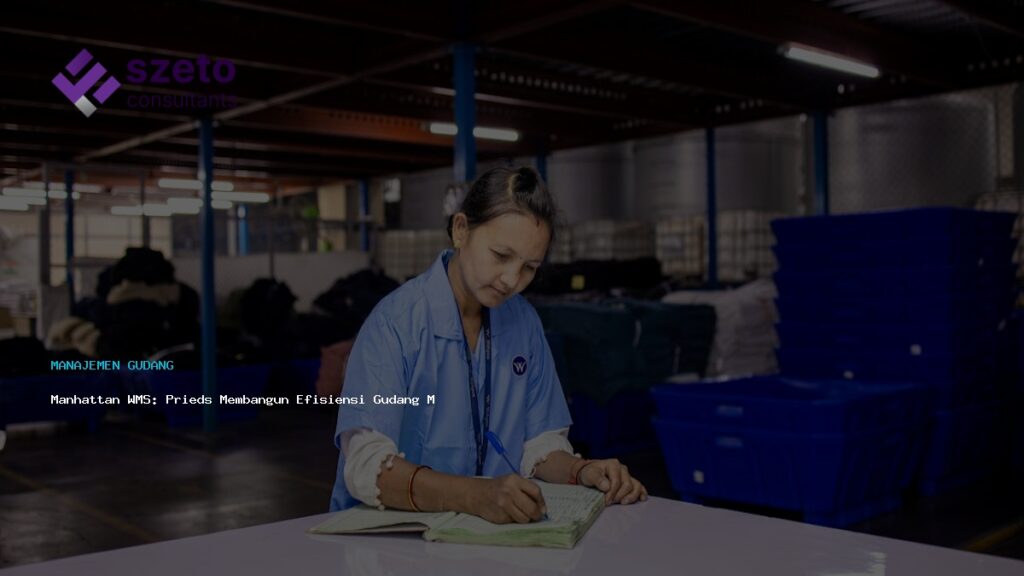 Manhattan Wms  Prieds Membangun Efisiensi Gudang Modern