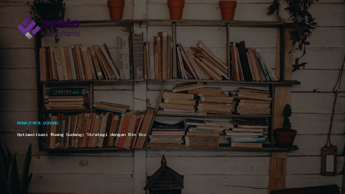 Optimalisasi Ruang Gudang Strategi Dengan Bin Occupancy Rate