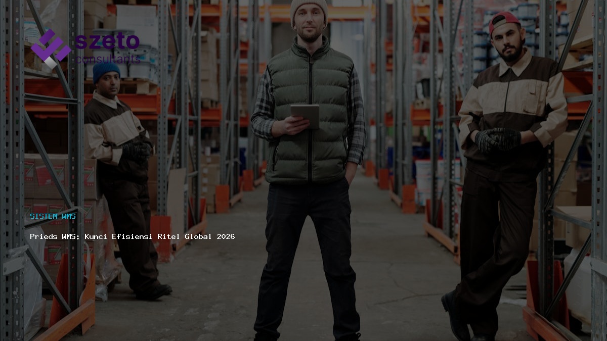 Prieds Wms  Kunci Efisiensi Ritel Global 2026