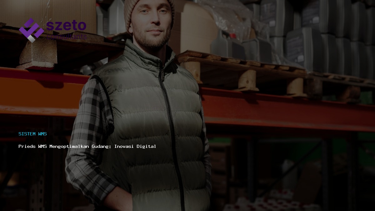 Prieds Wms Mengoptimalkan Gudang Inovasi Digital Logistik Modern
