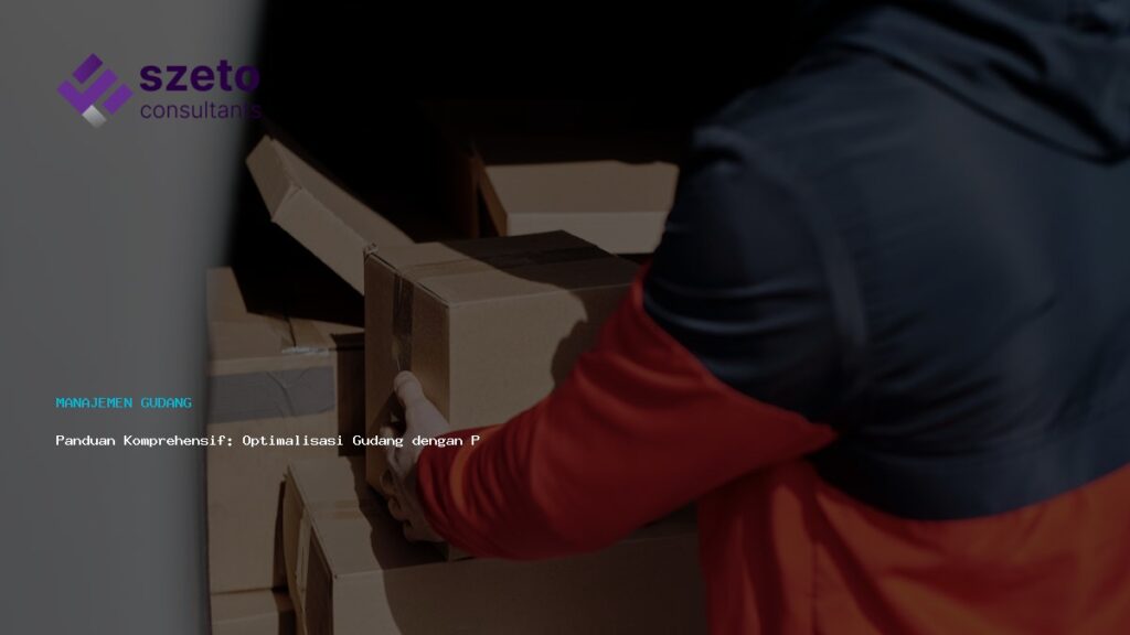 Panduan Komprehensif  Optimalisasi Gudang Dengan Prieds Wms