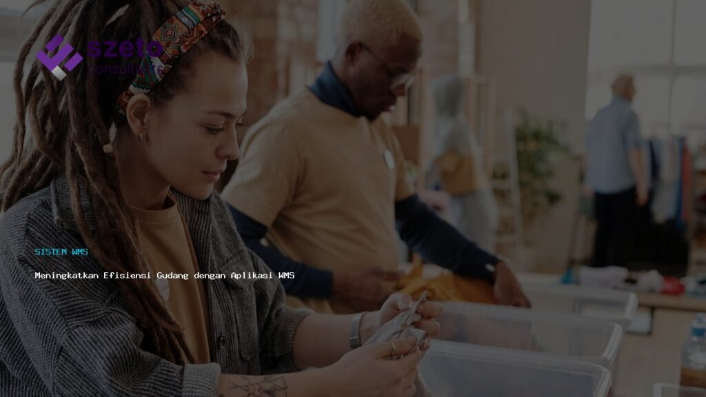 Meningkatkan Efisiensi Gudang Dengan Aplikasi Wms Prieds