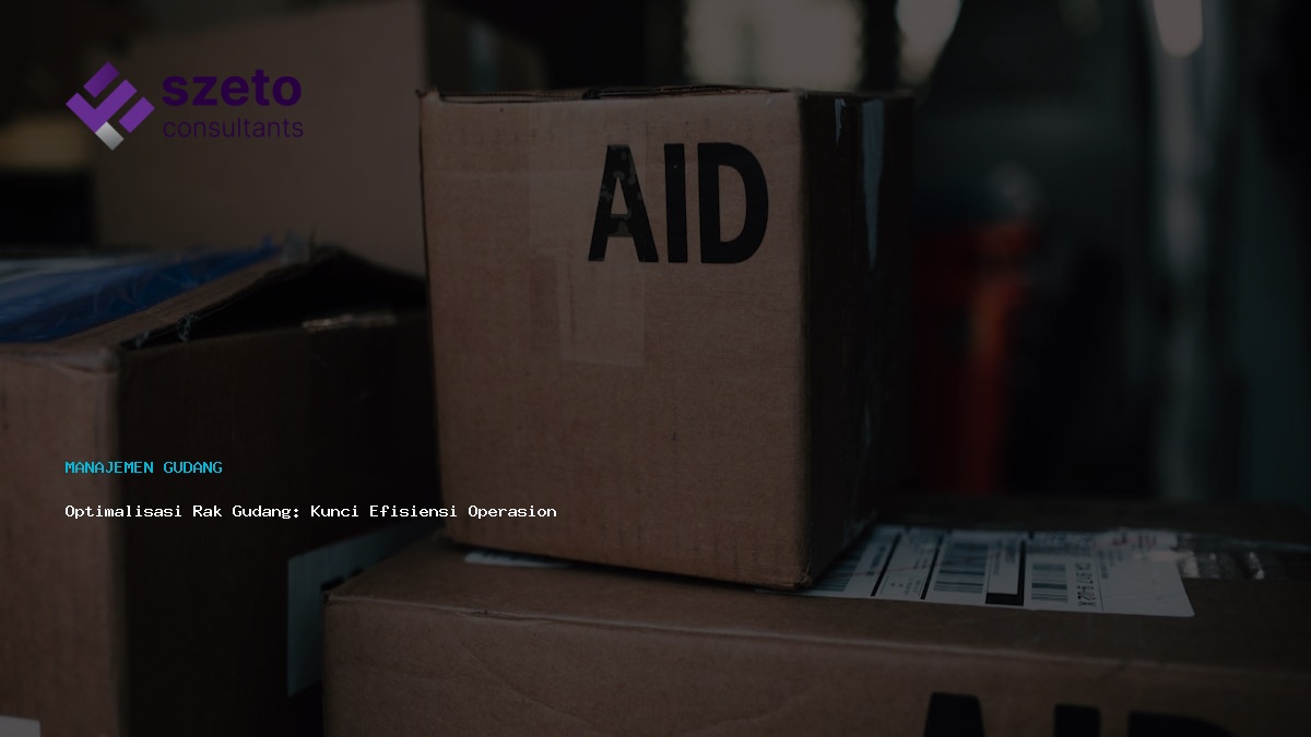 Optimalisasi Rak Gudang Kunci Efisiensi Operasional