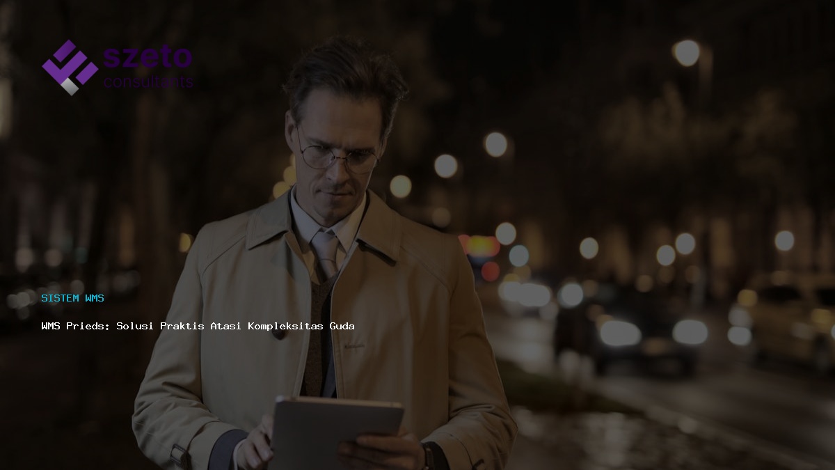 Wms Prieds Solusi Praktis Atasi Kompleksitas Gudang