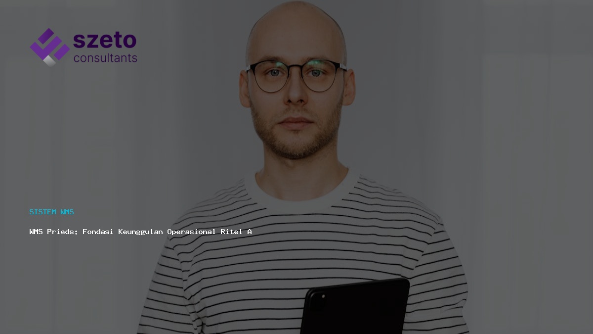 Wms Prieds Fondasi Keunggulan Operasional Ritel Anda
