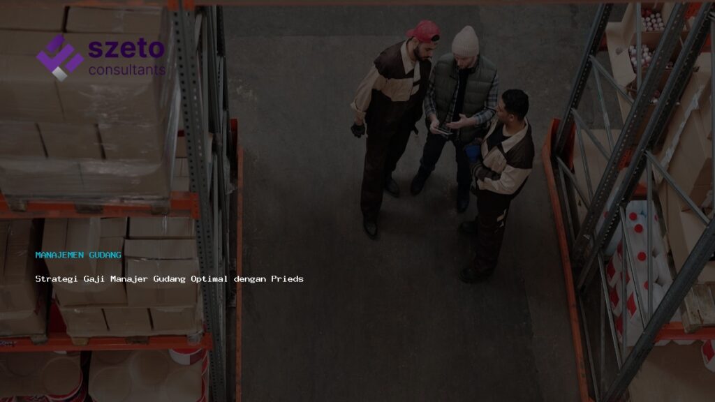 Strategi Gaji Manajer Gudang Optimal Dengan Prieds Wms