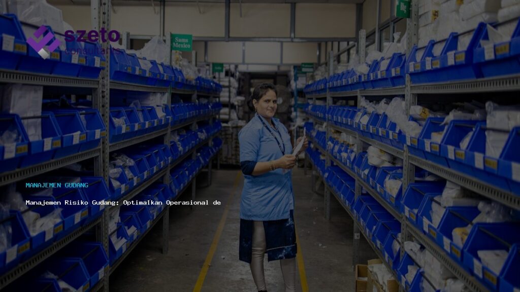 Manajemen Risiko Gudang  Optimalkan Operasional Dengan Prieds Wms