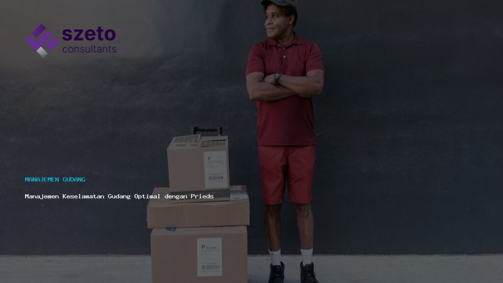 Manajemen Keselamatan Gudang Optimal Dengan Prieds Wms