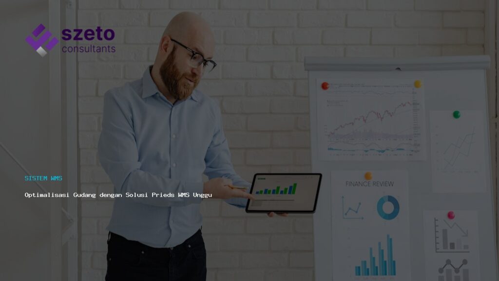Optimalisasi Gudang Dengan Solusi Prieds Wms Unggul