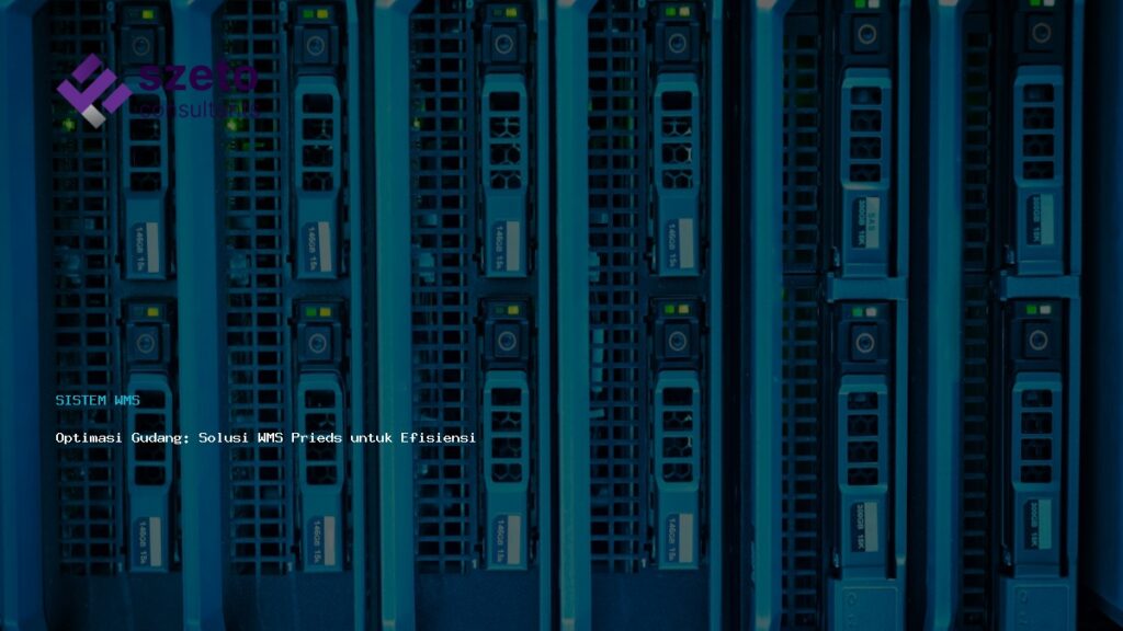 Optimasi Gudang  Solusi Wms Prieds Untuk Efisiensi Maksimal