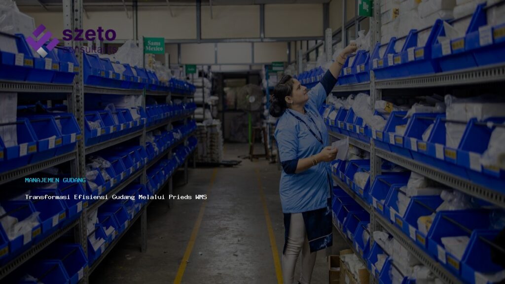 Transformasi Efisiensi Gudang Melalui Prieds Wms