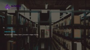 Optimalisasi Gudang  Kunci Efisiensi Dengan Storage Planning Prieds