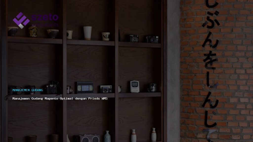 Manajemen Gudang Magento Optimal Dengan Prieds Wms