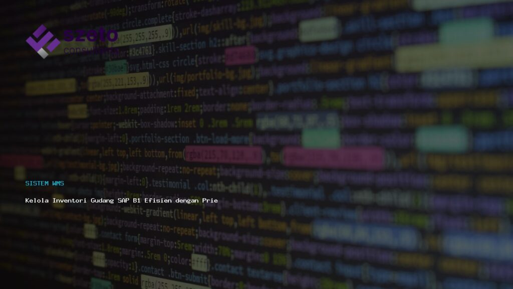 Kelola Inventori Gudang Sap B1 Efisien Dengan Prieds Wms