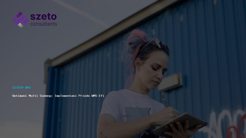 Optimasi Multi Gudang  Implementasi Prieds Wms Efisien