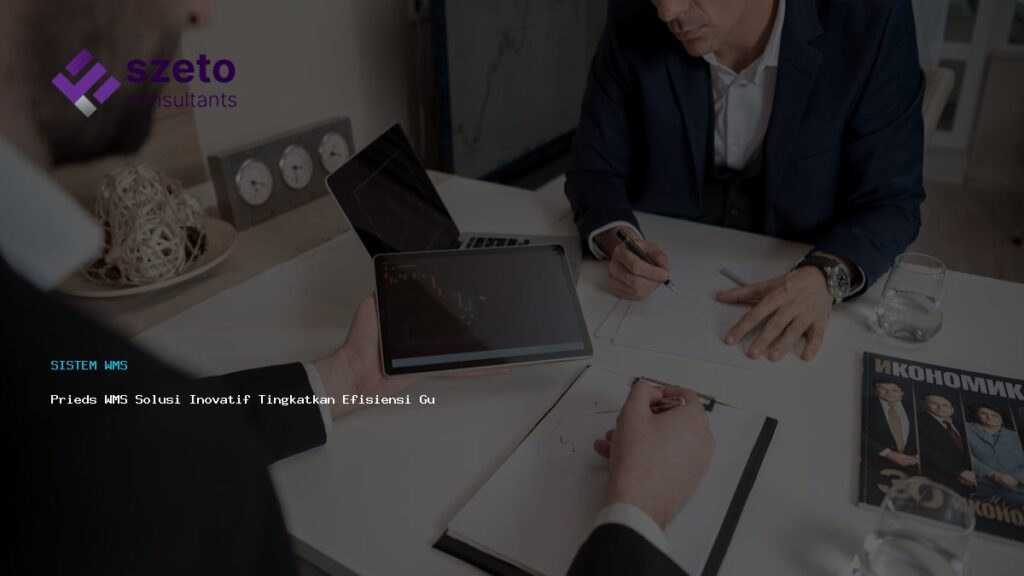 Prieds Wms Solusi Inovatif Tingkatkan Efisiensi Gudang