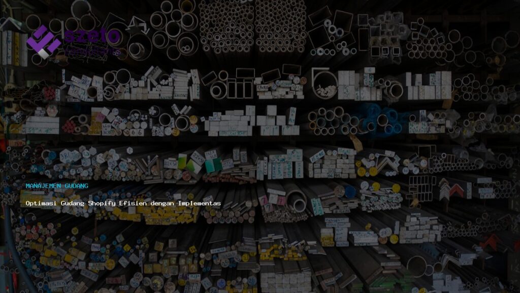 Optimasi Gudang Shopify Efisien Dengan Implementasi Prieds Wms