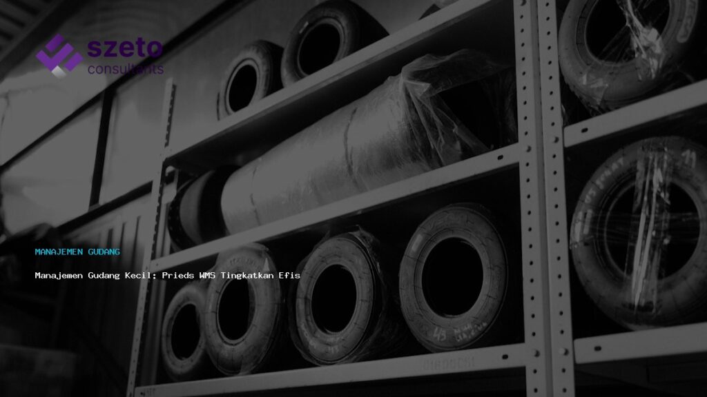 Manajemen Gudang Kecil  Prieds Wms Tingkatkan Efisiensi