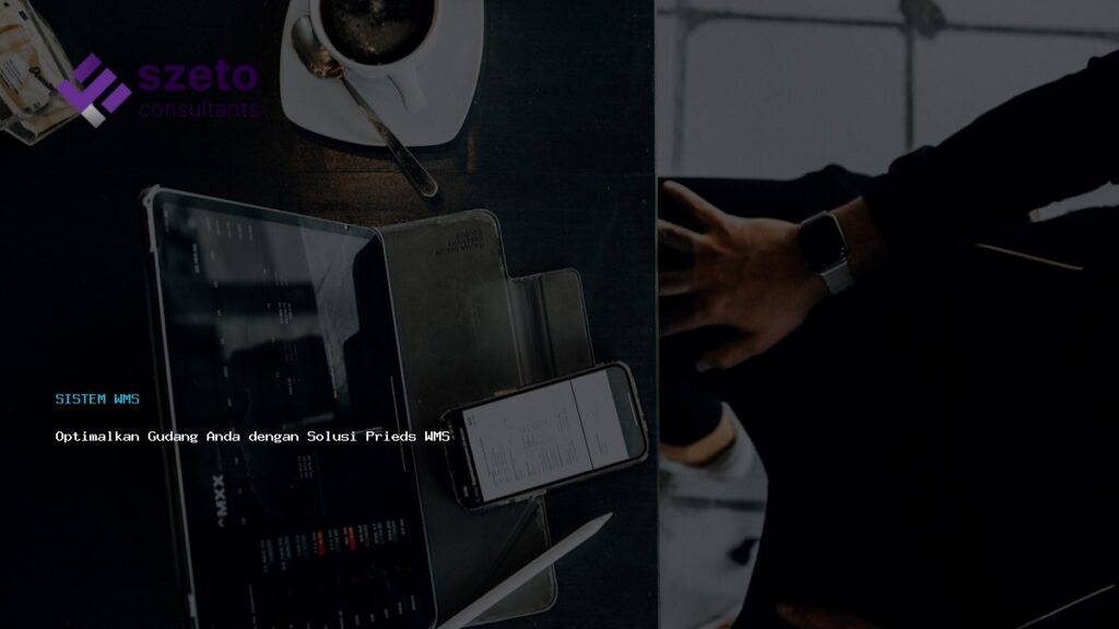 Optimalkan Gudang Anda Dengan Solusi Prieds Wms