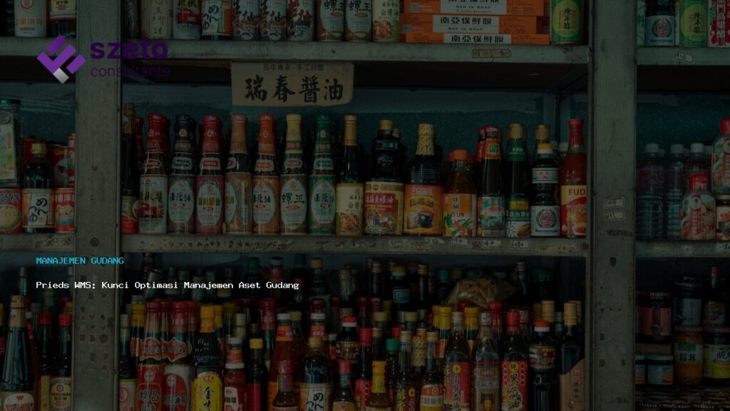 Prieds Wms  Kunci Optimasi Manajemen Aset Gudang