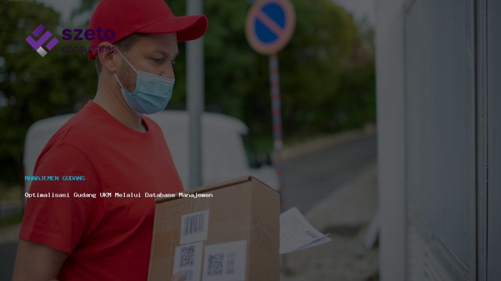 Optimalisasi Gudang Ukm Melalui Database Manajemen Terintegrasi