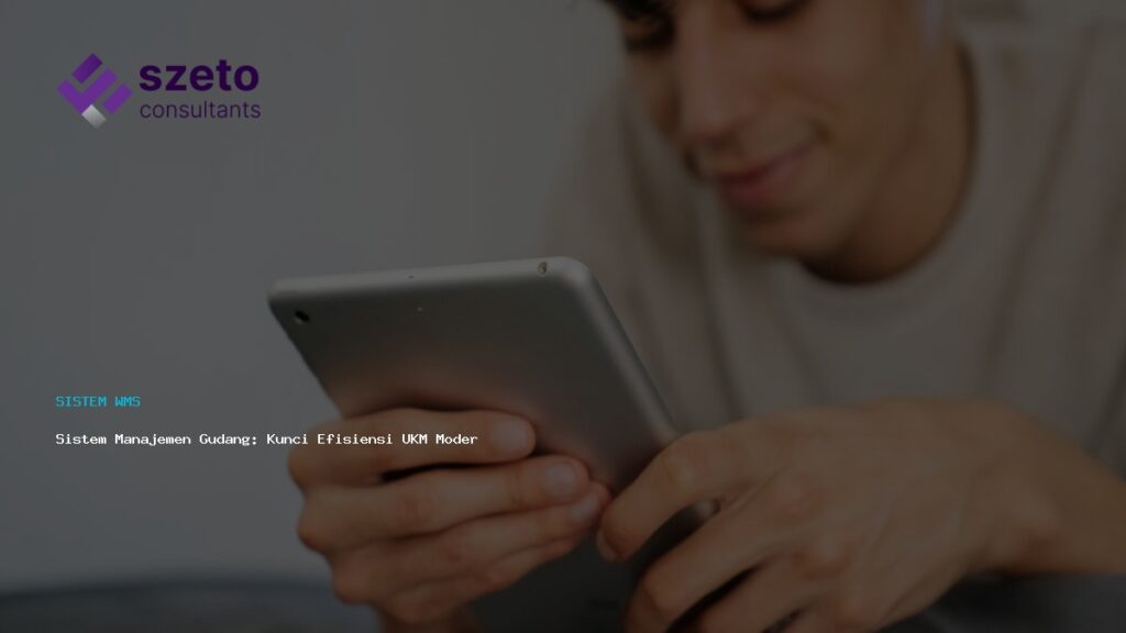 Sistem Manajemen Gudang  Kunci Efisiensi Ukm Modern