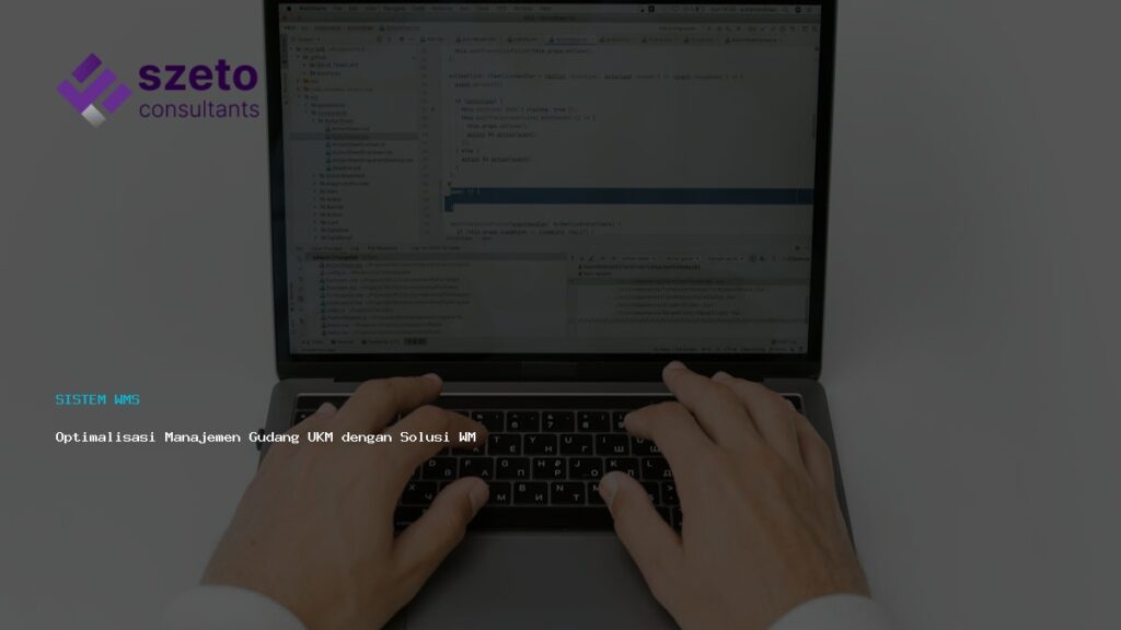 Optimalisasi Manajemen Gudang Ukm Dengan Solusi Wms Terdepan