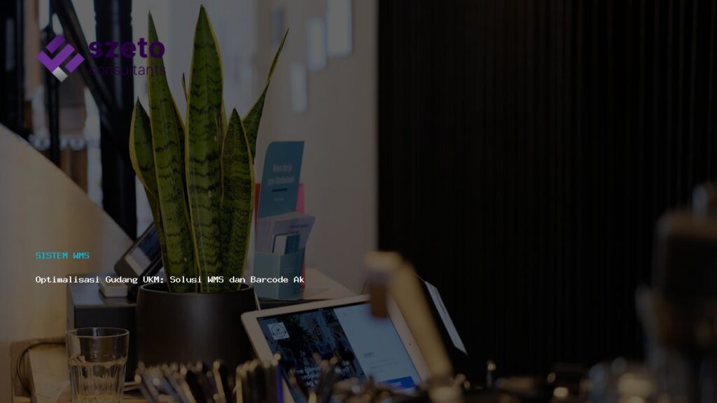 Optimalisasi Gudang Ukm  Solusi Wms Dan Barcode Akurat
