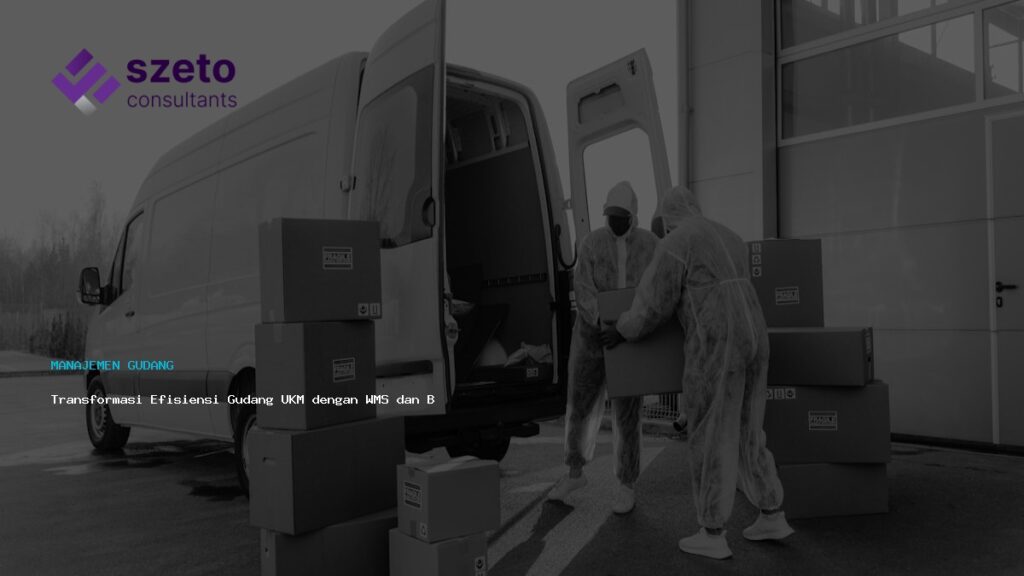 Transformasi Efisiensi Gudang Ukm Dengan Wms Dan Barcode