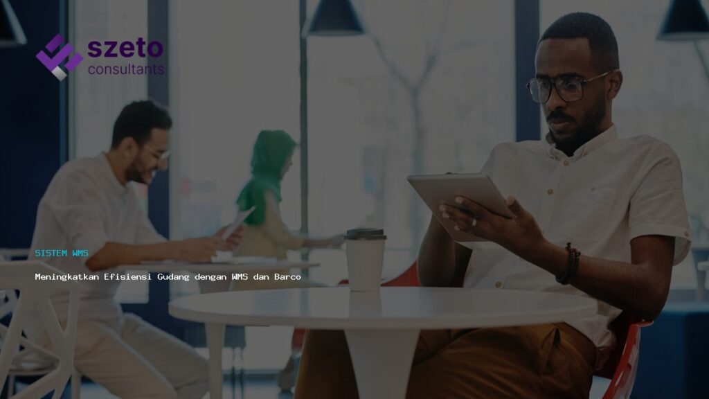 Meningkatkan Efisiensi Gudang Dengan Wms Dan Barcode