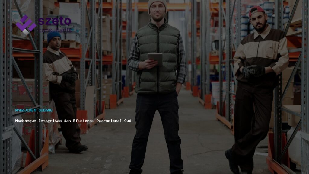 Membangun Integritas Dan Efisiensi Operasional Gudang Modern