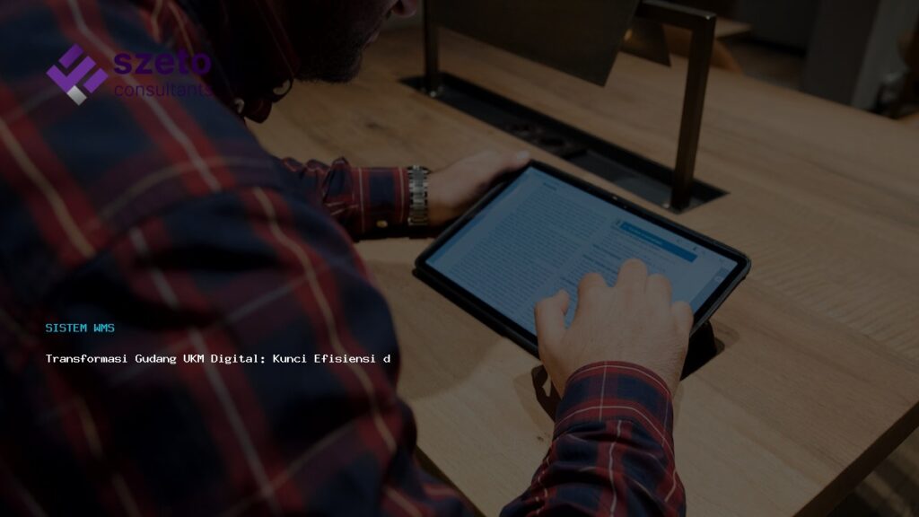 Transformasi Gudang Ukm Digital  Kunci Efisiensi Dan Keamanan Logistik