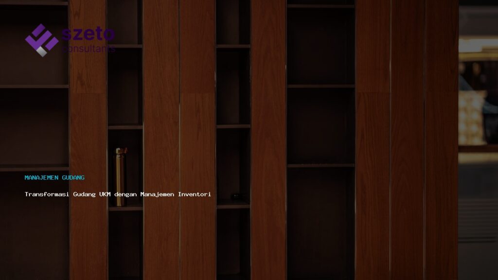 Transformasi Gudang Ukm Dengan Manajemen Inventori Cerdas