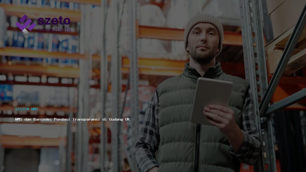 Wms Dan Barcode  Pondasi Transparansi Di Gudang Ukm