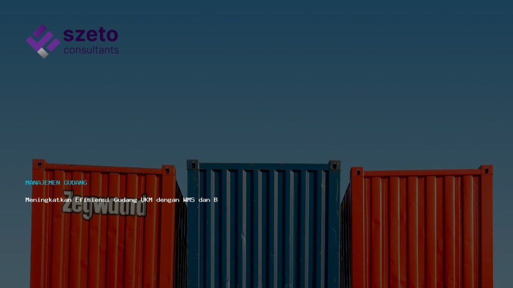 Meningkatkan Efisiensi Gudang Ukm Dengan Wms Dan Barcode