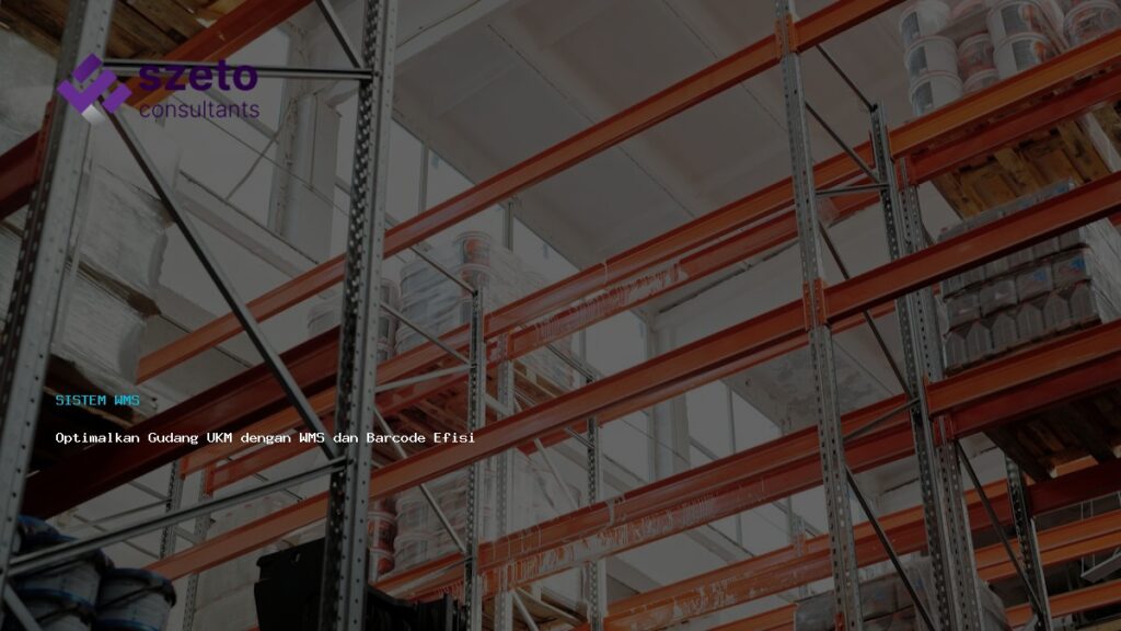 Optimalkan Gudang Ukm Dengan Wms Dan Barcode Efisien